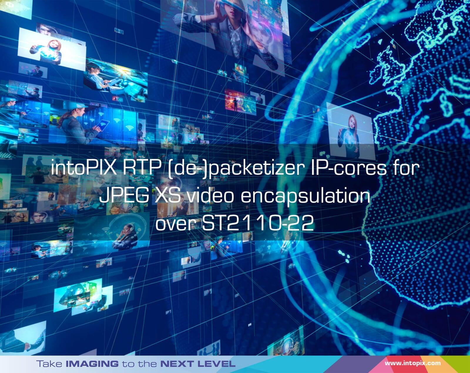 intoPIX publie des IP-cores de mise en paquet RTP pour l'encapsulation vidéo JPEG XS sur SMPTE 2110-22